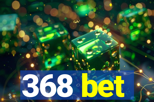 368 bet